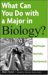 What Can You Do With A Major In Biology? cover