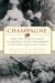 Champagne : How the World's Most Glamorous Wine Triumphed Over War And Hard Times cover