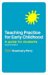 Teaching Practice for Early Childhood : A Guide for Students cover