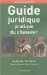 Guide Juridique Pratique Du Chasseur cover