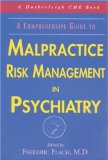 Malpractice Risk Management in Psychiatry : A Comprehensive Guide [Click for larger image]
