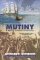 Mutiny : A History of Naval Insurrection cover