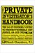 The Private Investigator Handbook : The Do-it-yourself Guide to Protect Yourself, Get Justice, or Get Even cover