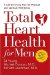 Total Heart Health for Men : A Life-enriching Plan for Physical & Spiritual Well-being cover