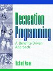 Recreation Programming : A Benefits-Driven Approach [Click for larger image]