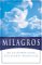 Milagros / Miracles:Inviting the Extraordinary into Your Life : De tu Diario Vivir / Of Your Daily Living cover