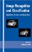 Image Recognition and Classification : Algorithms, Systems, and Applications cover