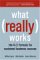 What Really Works : The 4+2 Formula for Sustained Business Success cover
