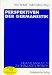 Perspektiven Der Germanistik : Neueste Ansichten Zu Einem Alten Problem cover