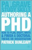 Authoring a Phd : How to Plan, Draft, Write, and Finish a Doctoral Thesis or Dissertation [Click for larger image]