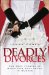 Deadly Divorces : Twelve True Stories of Marriages That Ended in Murder cover
