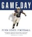 Game Day:Penn State Football : The Greatest Games, Players, Coaches and Teams in the Glorious Tradition of Nittany Lion Football cover