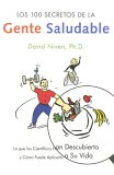 Los 100 Secretos De La Gente Saludable / the 100 Simple Secrets of Healthy People : Lo Que Los Cientificos Han Descubierto Y Como Puede Aplicarlo A Su Vida [Click for larger image]