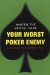Your Worst Poker Enemy : Master the Mental Game cover