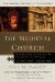The Medieval Church : Christianity in the Age of Princes And Peasants, Ad 600v1450 cover