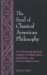 The Soul of Classical American Philosophy : The Ethical and Spiritual Insights of William James, Josiah Royce, and Charles Sanders Pierce cover