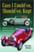 Cars I Could've, Should've, Kept : Memoir of a Life Restoring Classic Sports Cars cover