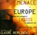Menace in Europe : Why the Continent's Crisis Is America's Too cover