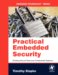 Practical Embedded Security : Building Secure Resource-Constrained Systems cover