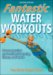  Fantastic Water Workouts