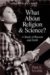  What About Science and Religion?: A Study of Faith and Reason