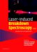 Laser-induced Breakdown Spectroscopy (Libs) : Fundamentals and Applications cover