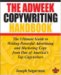 The Adweek Copywriting Handbook : The Ultimate Guide to Writing Powerful Advertising And Marketing Copy from One of America's Top Copywriters cover