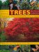 Using and Growing Trees in Your Garden : A Complete Guide to Choosing, Landscaping, Planting, Pruning and Propagating, Practical Advice, Step-by-step Techniques and over 400 Stunning Pictures cover