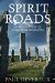 Spirit Roads : An Exploration of Otherwordly Routes cover