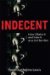 Indecent : How I Make It And Fake It As a Girl for Hire cover