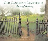 Old Canadian Cemeteries : Places of Memory [Click for larger image]
