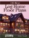 100 Best Log Home Floor Plans cover