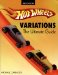 Hot Wheels Variations : The Ultimate Guide cover