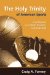 The Holy Trinity of American Sports : Civil Religion in Football, Baseball, and Basketball cover