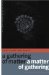 A Gathering of Matter / A Matter of Gathering cover