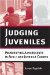 Judging Juveniles : Prosecuting Adolescents in Adult And Juvenile Courts cover