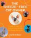 The Sneeze-Free Cat Owner : Allergy Management & Breed Selection for the Allergic Cat Lover cover