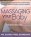 Massaging Your Baby : The Joy of Touch Time cover