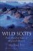 Wild Scots : Four Hundred Years of Highland History cover
