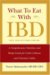  What to Eat With Ibd: A Comprehensive Nutrition and Recipe Guide for Crohn's Disease and Ulcerative Colitis