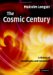 The Cosmic Century: A History of Astrophysics And Cosmology