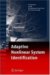  Adaptive Nonlinear System Indentification: The Volterra And Wiener Model Approaches
