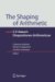 The Shaping of Arithmetic - After C.F. Gauss's Disquisitiones Arithmeticae cover