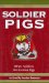 Soldier Pigs : When Soldiers Are Guinea Pigs cover