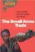 The Small Arms Trade : A Beginner's Guide cover