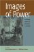 Images of Power : Iconography, Culture And the State in Latin America cover