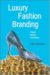 Luxury Fashion Branding : Trends, Tactics, Techniques cover