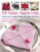 100 Classic Napkin Folds : Simple and Stylish Napkins for Every Occasion cover