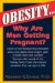 Obesity:Why Are Men Getting Pregnant? : Watch Out! That Potbelly Can Kill You! cover