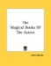 The Magical Books of the Aztecs cover